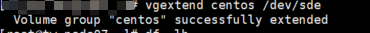 06 使用vgextend命令将sde物理卷加入centos卷组.png